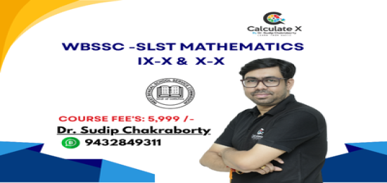 WBSSC-SLST MATHEMATICS IX-X & XI-XII FULL COURSE